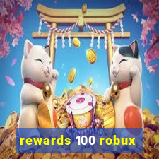 rewards 100 robux